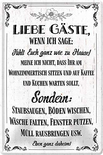 Blechschild ''Liebe Gäste, wenn ich sage. fühlt euch wie zu Hause'' 20x30cm Geschenk Lustige Sprüche Feier Vintage Retro Geburtstag Deko Party Überraschung Fan Küche Haushalt Willkommen Eigenheim