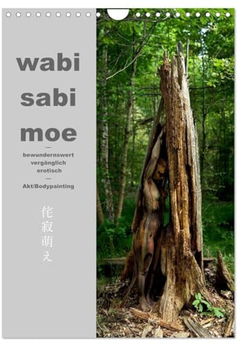 wabi sabi moe — bewundernswert vergänglich erotisch — Akt/Bodypainting (Wandkalender 2026 DIN A4 hoch), CALVENDO Monatskalender: Hingerissen von Vergänglichkeit, altem Holz und Staub (CALVENDO Erotik)