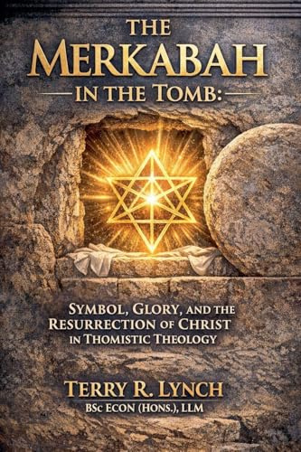 The Merkabah in the Tomb: Symbol, Glory, and the Resurrection of Christ in Thomistic Theology