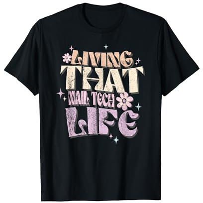 Vintage Living That Nail Tech Life Nail Tech T-Shirt