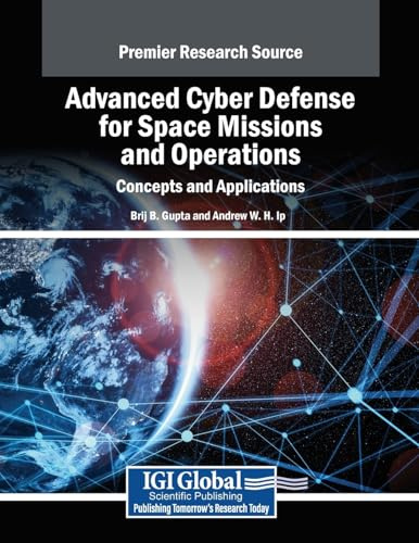 Advanced Cyber Defense for Space Missions and Operations: Concepts and Applications