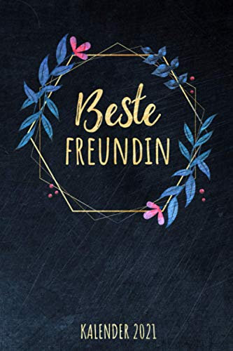 Beste Freundin Kalender 2021: Tolles Geschenk für eure beste Freundin I Notizbuch, 120 linierte Seiten I Format 6x9 Zoll, DIN A5 I Soft Cover matt I