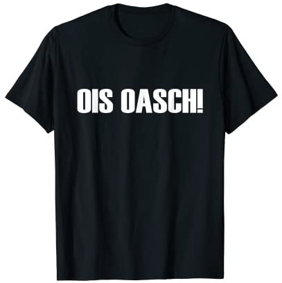 Ois Oasch Katze Bayrisch Bayern Dialekt Cat Damen Herren T-Shirt