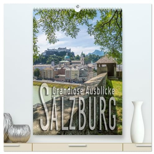SALZBURG Grandiose Ausblicke (hochwertiger Premium Wandkalender 2026 DIN A2 hoch), Kunstdruck in Hochglanz: Die Altstadt von oben betrachtet (CALVENDO Orte)