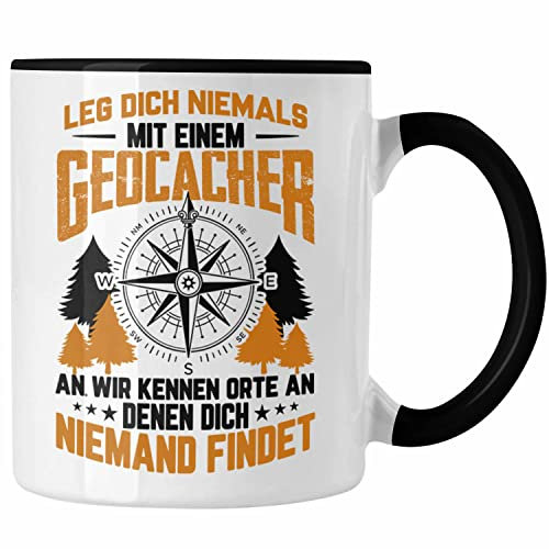 Trendation - Geocaching Tasse Geschenk Nur Noch Einen GPS-Schnitzeljag Geschenkidee Pfadfinder Geburtstag Leg Dich Niemals Mit Einem Geocacher (Schwarz)