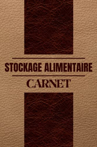 Carnet stockage Alimentaire: Suivez votre inventaire alimentaire, suivi de la cuisine, journal du garde-manger | Liste de vérification de l'inventaire ... suivez les aliments pour les produits secs.