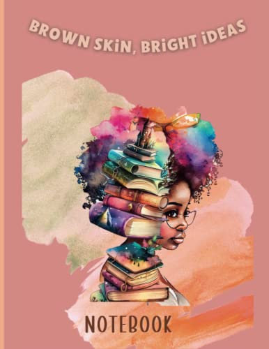 Brown Skin, Bright Ideas: Notebook for Smart Black Girls