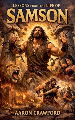 Lessons from the Life of Samson