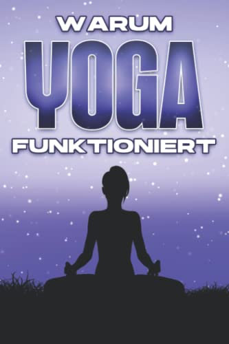 Warum Yoga funktioniert: Warum alternative Medizin funktioniert #1