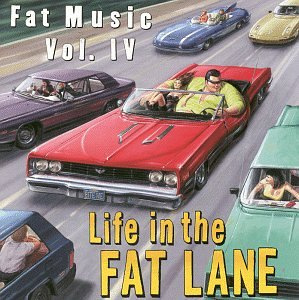 Life In The Fat Lane: Fat Music Vol. IV