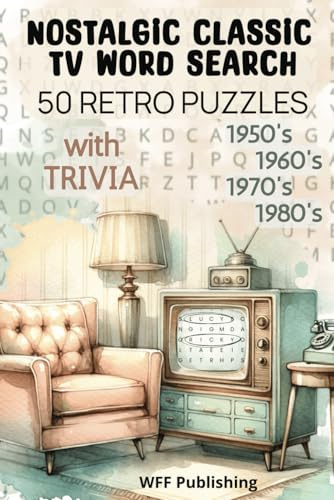 Nostalgic Classic TV Word Search: 50 Retro Puzzles With Trivia: From the 1950's 1960's 1970's and 1980's, Rewind and Relive TV's Golden Years with ... Fans of All Ages Who Love Classic TV Shows