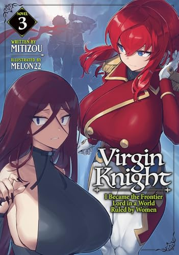 Virgin Knight: I Became the Frontier Lord in a World Ruled by Women (Light Novel) Vol. 3