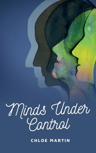 Minds Under Control (Emotional Help, Band 1)