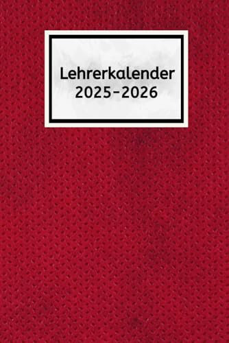 Lehrerkalender 2025 2026: Rot - Grundschule Schulplaner für Lehrer & Lehrerinnen, Grundschule zum Organisieren des Schuljahrs | August 2025 bis Juli 2026 | Lehrerplaner