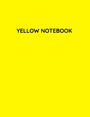 The Yellow Notebook: Yellow Cover - 120 Pages, College Ruled Composition Notebook: Lined Paper, Size (8.5 x 11 inches)