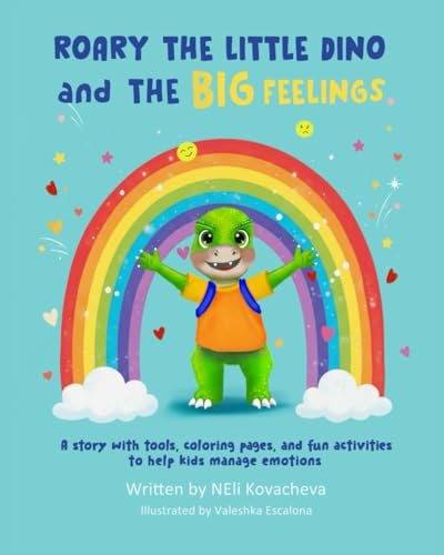 Roary the Little Dino and the Big Feelings: A Story with Tools, Coloring Pages, and Fun Activities to Help Kids Manage Emotions