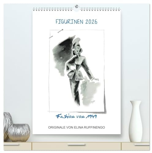 FIGURINEN 2026 - Fashion von 1949 - Originale von Elina Ruffinengo (hochwertiger Premium Wandkalender 2026 DIN A2 hoch), Kunstdruck in Hochglanz: ... Mode Illustrationen von 1949 (CALVENDO Kunst)