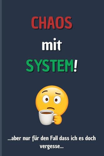 CHAOS mit SYSTEM!: Notizbuch, Schmierheft, Gedankensortierer, liniert, Geschenk für Freunde, Familie oder Arbeitskollegen
