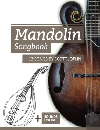 Mandolin Songbook - 12 Songs by Scott Joplin: + Sounds online: 9 (Mandolin Songbooks)