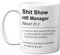 HR Manager Mug - Sh*t Show - Novelty Gifts for HR Manager from Colleague Friend, Rude Joke Presents, 11oz Ceramic Dishwasher Safe Premium Gift Mugs