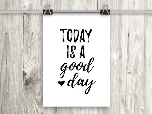artissimo, Poster mit Spruch, Din A4, PE0088-DR, Today is a good day, Bild mit Spruch, Spruchbild, Wandbild, Plakat, Kunstdruck, Zitat, Sprüche, Wanddekoration, Typographie, Typografie