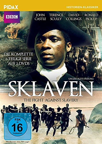 Sklaven (The Fight Against Slavery) (ungekürzte Fassung) / Packender 6-Teiler über den Kampf gegen die Sklaverei basierend auf den Aufzeichnungen von John Newton (Pidax Historien-Klassiker)