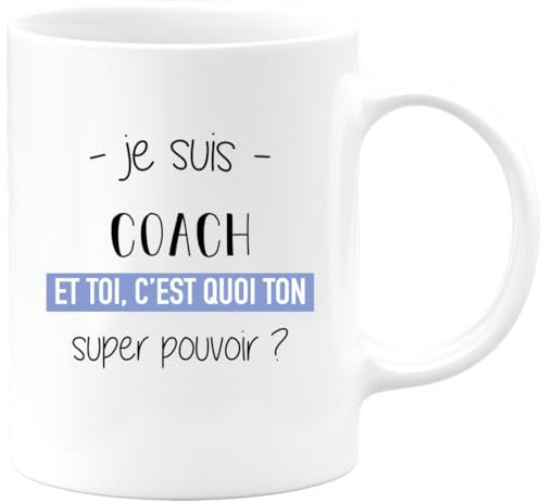 quotedazur - Mug Je Suis Coach Et Toi C'est Quoi Ton Super Pouvoir - Blanc/Céramique