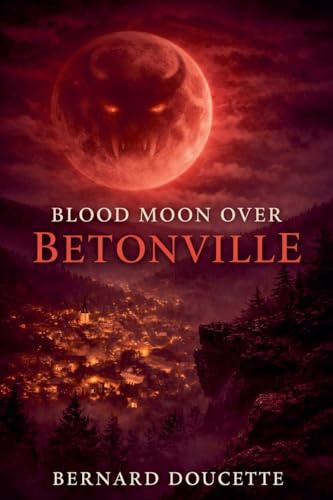 Blood Moon Over Betonville