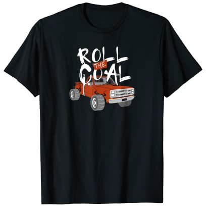 Roll the Coal Rolling Pickup Truck für Diesel-Fans T-Shirt