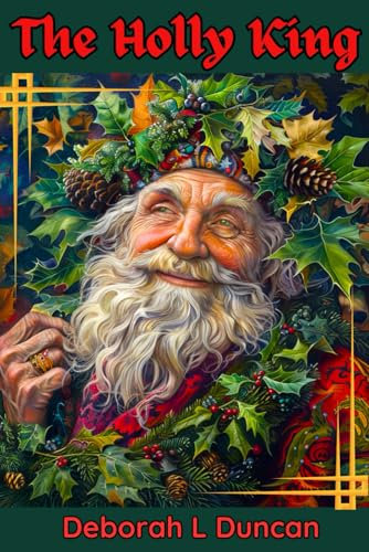 The Holly King: A Re-imagined Celtic Tale