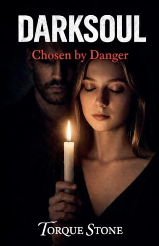 DarkSoul: Chosen by Danger (Dangerous Devotion Duo, Band 1)