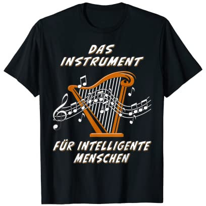 HARFE DAS INSTRUMENT FÜR INTELLIGENTE Harfen Musik Harfe T-Shirt