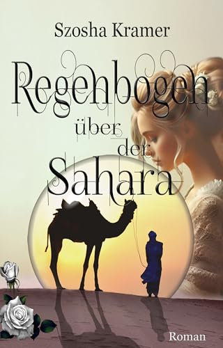 Regenbogen über der Sahara (White Roses)