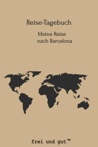 Reise-Tagebuch / Reise-Journal für Reise nach Barcelona: handliches & praktisches Urlaubs-Tagebuch Notizbuch zum Ausfüllen [die ideale Geschenk-Idee für die nächste Reise]