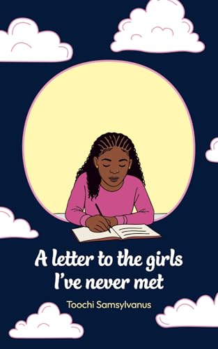 A Letter to the Girls I've Never Met (Youth Writer's Camp 2025)