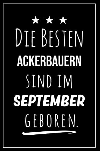 Die besten Ackerbauern sind im September geboren: Notizbuch A5 I Dotted I 160 Seiten I Tolles Geschenk für Kollegen, Familie & Freunde