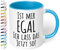 True Statements Tasse Ist mir egal ich lass das jetzt so - Kaffee-Tasse mit Spruch, Geschenk für Mitarbeiter - Chef - Arbeitskollege - Büro, Arbeit, inner lightblue