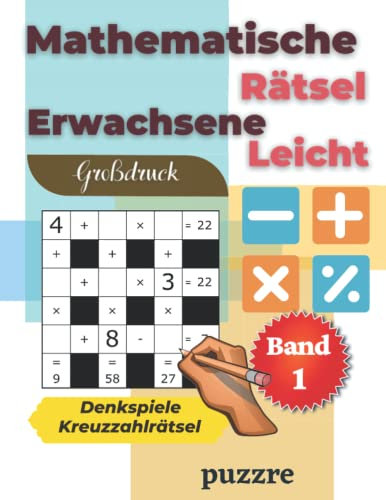 Mathematische Rätsel Erwachsene Leicht Großdruck Band 1 - Denkspiele Kreuzzahlrätsel: Denksport Mathematik