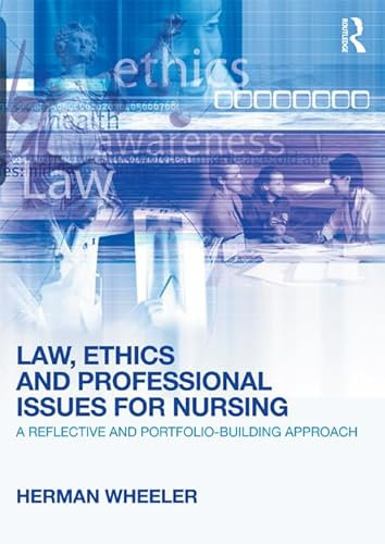 Law, Ethics and Professional Issues for Nursing: A Reflective and Portfolio-Building Approach (English Edition)