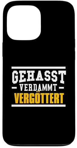 Hülle für iPhone 13 Pro Max Gehasst, verdammt, vergöttert