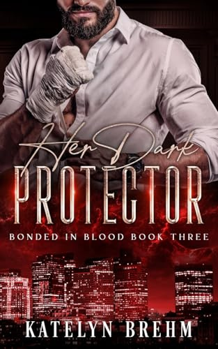 Her Dark Protector (Bonded in Blood, Band 3)