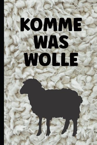 KOMME WAS WOLLE: Schaf Notizbuch A5 liniert mit Redewendung schönes Buch für Notizen kleines Geschenk mit Schaf praktisch als Notizheft mit lustigem Handarbeit Spruch und Schafmotiv mit Schafwolle