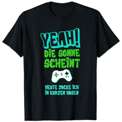 Yeah Die Sonne Scheint Lustiges Vatertag Nerd Gamer Zocker T-Shirt