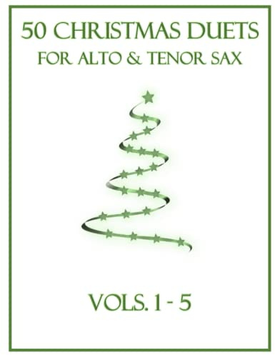 50 Christmas Duets for Alto and Tenor Sax: Vols. 1-5