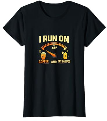 I Run on Coffee and Dry Shampoo Programmierer Humor T-Shirt
