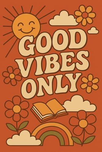 GOOD VIBES ONLY: Notebook