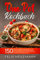 ONE POT KOCHBUCH: 150 Köstlichkeiten aus nur einem Topf. Schnell zubereitet. Verwöhnen Sie sich und Ihren Liebsten egal ob Topf, Römertopf, Pfanne, Wok oder Dutch Oven. (German Edition)