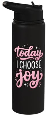 Today I Choose Joy Stainless Steel Insulated Water Bottle