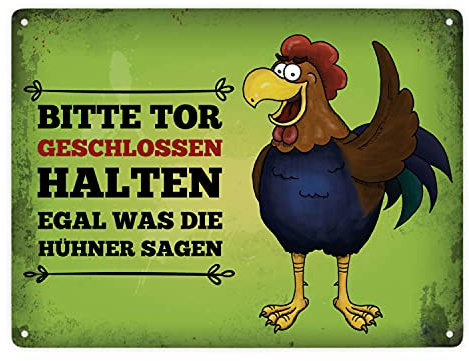Bitte Tor geschlossen halten egal was die Hühner sagen Metallschild XXL mit Hahn Motiv