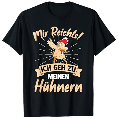 Lustig Hennen Landwirt Mir Reichts Ich GEH Zu Meinen Hühnern T-Shirt